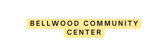 bELLWOOD cOMMUNITY cENTER